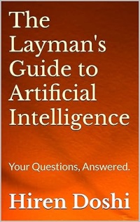 The Layman's Guide to Artificial Intelligence: Your Questions, Answered