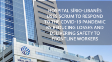 Hospital Sírio-Libanês Uses Scrum to Respond to the COVID-19 Pandemic by Reducing Losses and Delivering Safety to Frontline Workers
